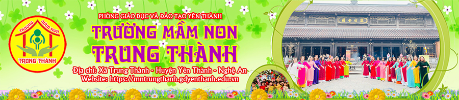 Trường Mầm non Trung Thành - Yên Thành - Nghệ An